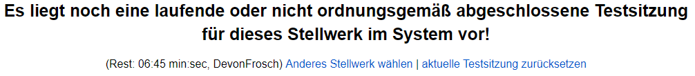 Es liegt noch eine laufende oder nicht ordnungsgemäß abgeschlossene Testsitzung für dieses Stellwerk im System vor!